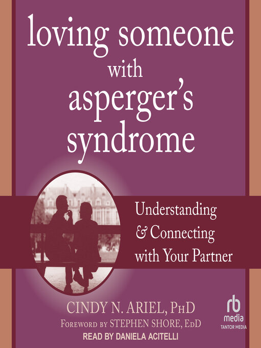 Title details for Loving Someone with Asperger's Syndrome by Cindy N. Ariel, PhD - Available